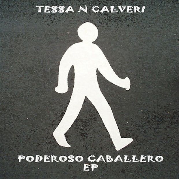 TESSA N CALVERI – PODEROSO CABALLERO EP [CROMATE]