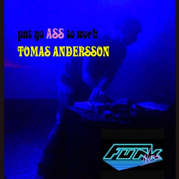 TOMAS ANDERSSON – PUT YO ASS TO WORK EP [FUNK NOIR]
