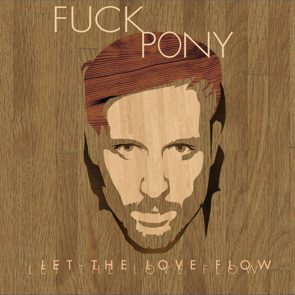 FUCKPONY – LET THE LOVE FLOW [BPITCH CONTROL]