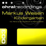 MARKUS WESEN – KINDERGARTEN EP [OHRAL]