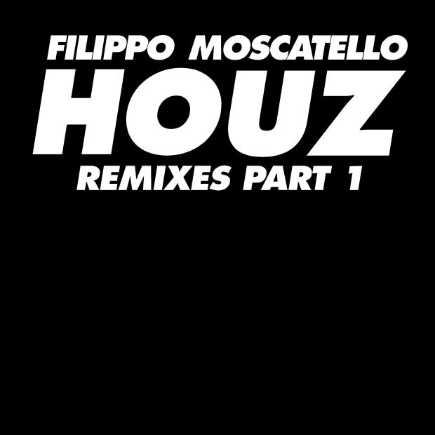 Filippo Moscatello - Houz Remixes Pt 1. EP