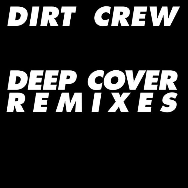 DIRT CREW – DEEP COVER REMIXES [MOOD MUSIC]