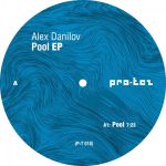 Alex Danilov - Pool EP [Pro-Tez]