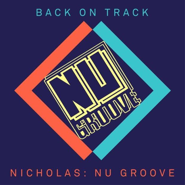 NICHOLAS – BACK ON TRACK - NU GROOVE [NEEDWANT RECORDS]